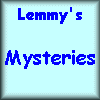 Lemmy's Mysteries: Solve the Mysteries and see whos in trouble.
